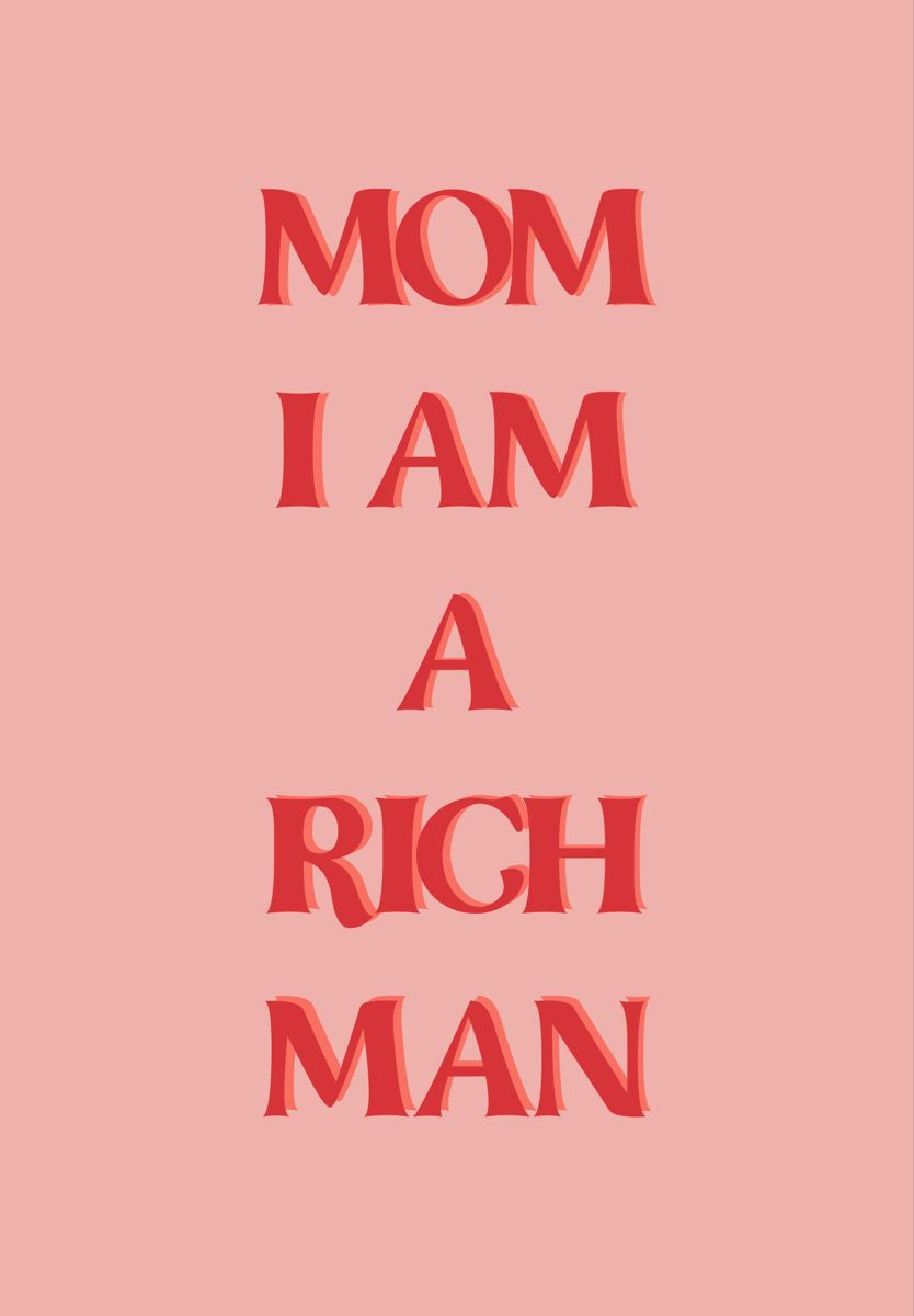 Póster Mom I am a Rich Man